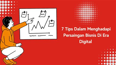 Tips Dalam Menghadapi Persaingan Bisnis Di Era Digital