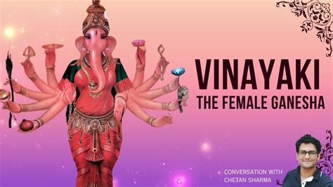 Female Ganesha Female Form Of Lord Ganesh Who Is Vinayaki YouTube