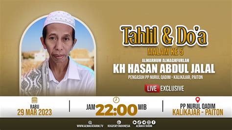 LIVE TAHLIL DOA BERSAMA ALM KH HASAN ABDUL JALAL BERSAMA AL