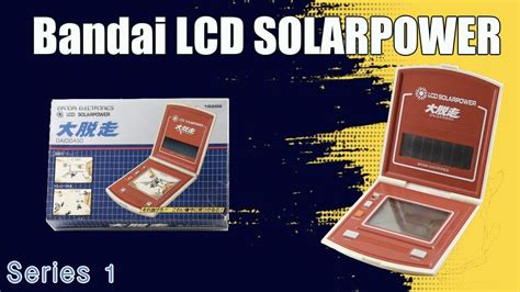 Bandai Solarpower LCD Series 1 Breakdown YouTube