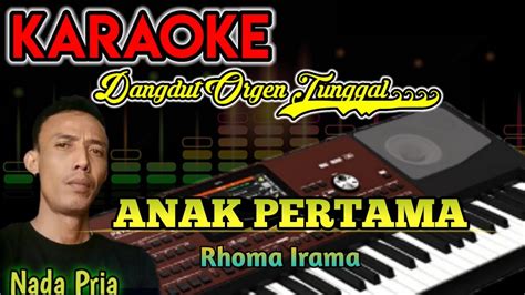 Anak Pertama Rhoma Irama Karaoke Dangdut Orgen Tunggal Youtube