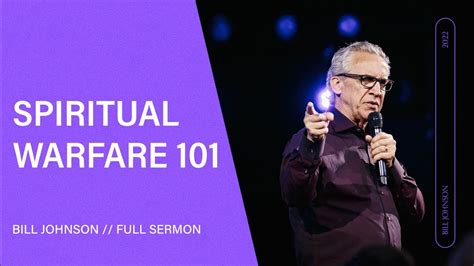 Spiritual Warfare 101 Bill Johnson Full Sermon Bethel Church