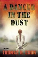 A Dancer In The Dust By Thomas H Cook