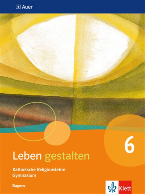 Leben Gestalten Ausgabe Bayern Sch Lerbuch Klasse Religion