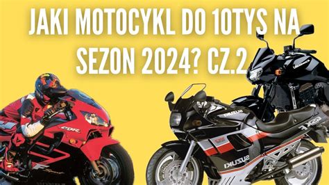 13 Jaki motocykl do 10tys zł na sezon 2023 2024 cz 2 YouTube