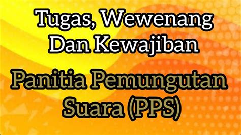 Tugas Wewenang Dan Kewajiban PPS Panitia Pemungutan Suara Dalam