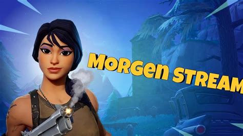 Fortnite Guten Morgen Fortnite Live Deutsch 10verlosung