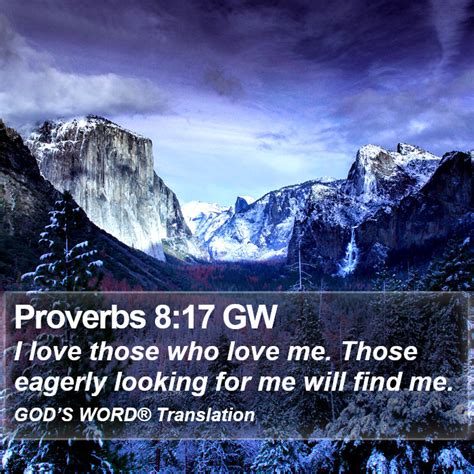 Proverbs 8 17 Gw I Love Those Who Love Me Those Eagerly Looking