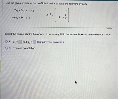 Solved Use The Given Inverse Of The Coefficient Matrix To Chegg