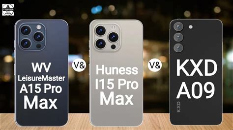 WV LeisureMaster A15 Pro Max Vs Huness I15 Pro Max Vs KXD A09 YouTube