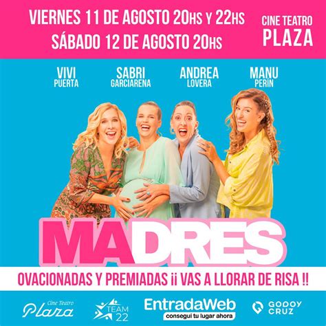 Madres La Exitosa Comedia Que Habla De La Maternidad Llega A Mendoza