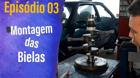 Montagem Das Bielas Ep 03 Motor VW 1600 Antigo Fusca Kombi Puma