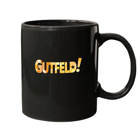 GREG GUTFELD SHOW Mugs sold by Shylahbanta | SKU 91567211 | 55% OFF ...