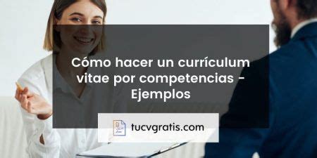 C Mo Hacer Un Curr Culum Vitae Por Competencias Ejemplos Para Tu Cv