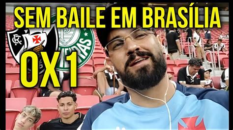 OBRIGADO RAYAN BRASÍLIA NAO VIROU BAILE PÓS JOGO VASCO 0X1 PALMEIRAS