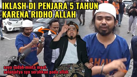 Gus Samsudin Iklash Di Penjara Tahun Demi Ridho Allah Pendukung Harap