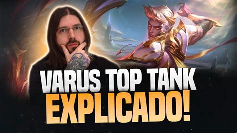 Varus Top Tank Explicado League Of Legends Youtube