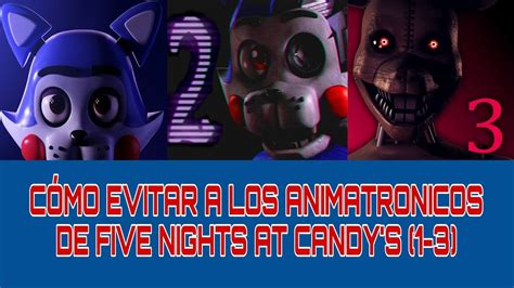 CÓMO EVITAR A LOS ANIMATRONICOS DE FIVE NIGHTS AT CANDY S 1 2 Y 3