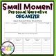 Small Moment Personal Narrative Graphic Organizer By Ms White In Third