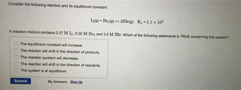 Solved Consider The Following Reaction And Its Equilibrium