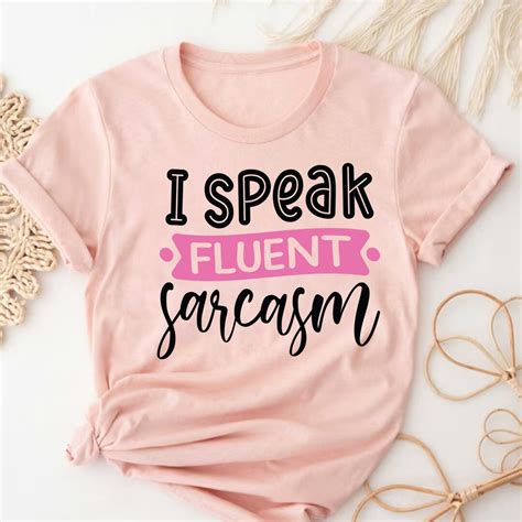 I Speak Fluent Sarcasm Shirt Sarcastic Shirt Sarcastic Girlfriend