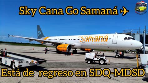 Impresionante Aterrizajes Airbus A321 231 Sky Cana Go La SamanaSDQ MDSD