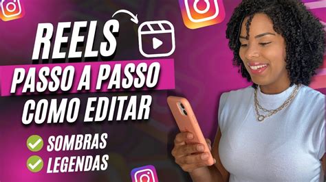 Reels Como Fazer Reels No Instagram E Editar Tu Einteressante