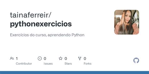 GitHub tainaferreir pythonexercicios Exercícios do curso aprendendo