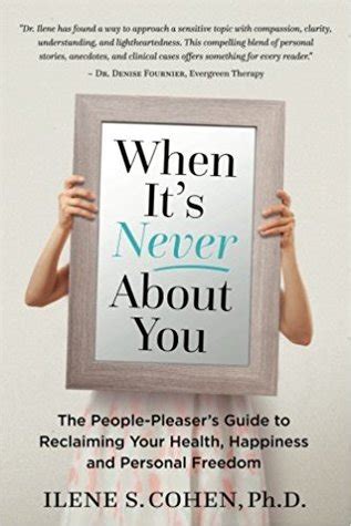 Read Free Pdf When It S Never About You The People Pleaser S Guide To