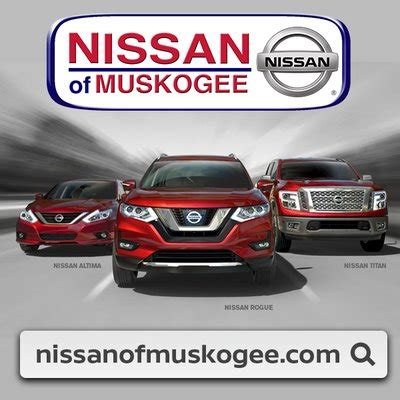 NISSAN OF MUSKOGEE - Updated January 2025 - 20 Photos & 22 Reviews - 841 North Main, Muskogee ...