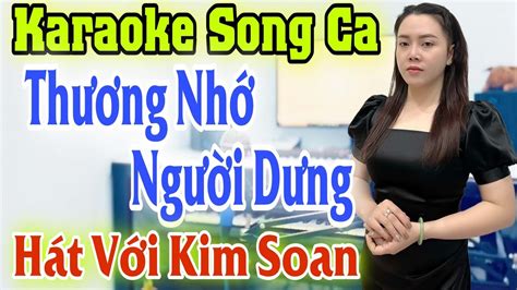 Karaoke Song Ca Thương Nhớ Người Dưng Thiếu Giọng Nam Hát Với Kim