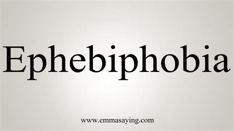 How To Say Ephebiphobia - YouTube