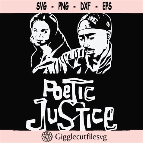 Poetic Justice Svg Png Dxf Eps File Fn000519 In 2022 Poetic Justice