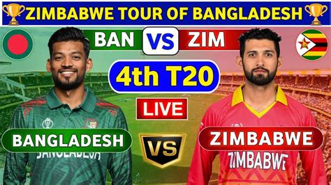 Bangladesh Vs Zimbabwe 4th T20 BAN Vs ZIM 4th T20 Live Score