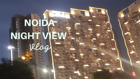 Noida Night View Greater Noida Expressway Vlog Youtube