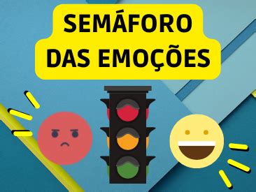 Semáforo das Emoções Como trabalhar as emoções