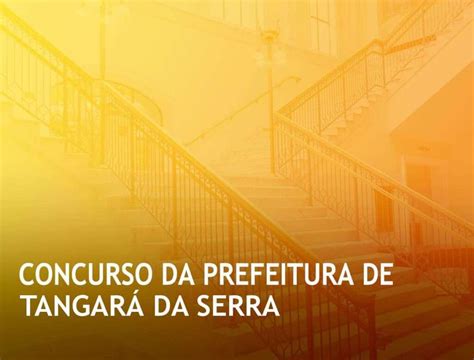 Como Dominar O Concurso Da Prefeitura De Tangar Da Serra Mt