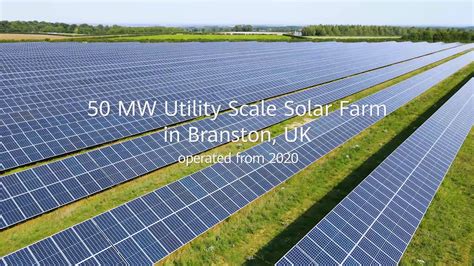 50 Mw Utility Scale Solar Farm In Branston Uk Youtube