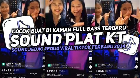 Dj Sound Jj Plat Kt V Cocok Buat Di Mobil Mengkane Jedag Jedug Viral