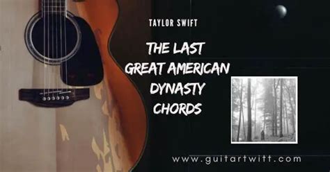 The Last Great American Dynasty Chords - Taylor Swift - Guitartwitt