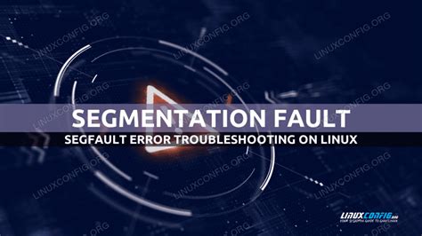 Solving The Segmentation Fault Error On Linux Linux Tutorials