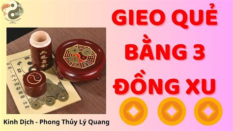 Cách Gieo Quẻ Kinh Dịch Lục Hào Bằng 03 đồng Xu Youtube