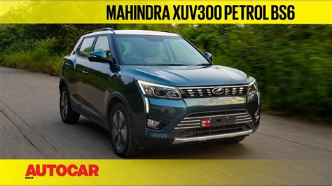 Mahindra Xuv Petrol Review Bs Power And A Lower Price