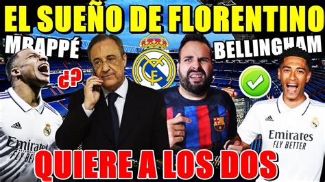 Florentino P Rez Va Con Todo Quiere A Mbapp Y Bellingham Este