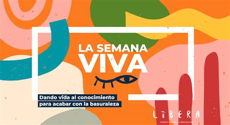 El Proyecto LIBERA Presenta La Semana VIVA La Ciencia Al Servicio De