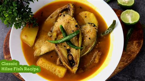 Classic Hilsa Fish And Eggplant Curry Ilish Macher Jhol Recipe