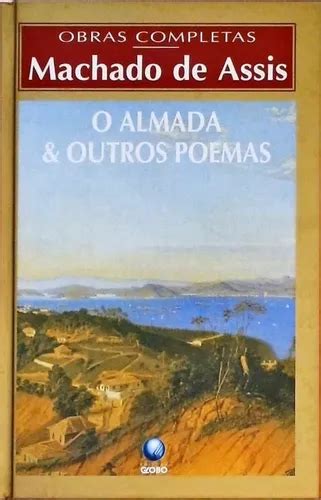 Livro O Almada Outros Poemas Coleção Obras Completas Machado De