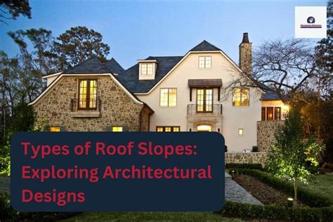 Different Types Of Roof Slopes: Exploring Architectural Designs