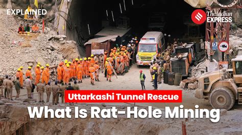 Silkyara Tunnel Rescue What Is Rat Hole Mining Being Done To Free