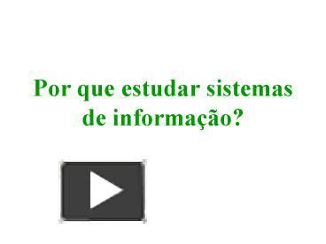 PPT Por Que Estudar Sistemas De Informa PowerPoint Presentation